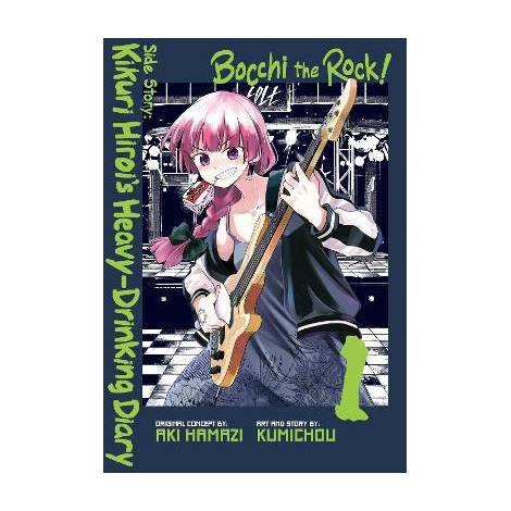 BOCCHI THE ROCK! SIDE STORY: KIKURI HIROI’S HEAVY-DRINKING DIARY, VOL. 1