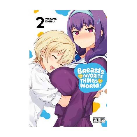 BREASTS ARE MY FAVORITE THINGS IN THE WORLD!, VOL. 2