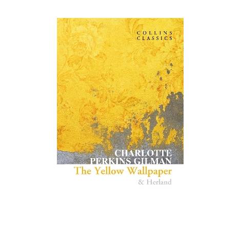 COLLINS CLASSICS : THE YELLOW WALLPAPER & HERLAND PB A