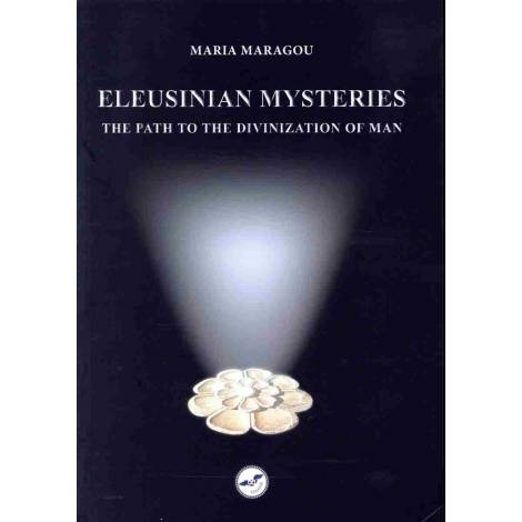 ELEUSINIAN MYSTERIES – THE PATH TO THE DIVINIZATION OF MAN