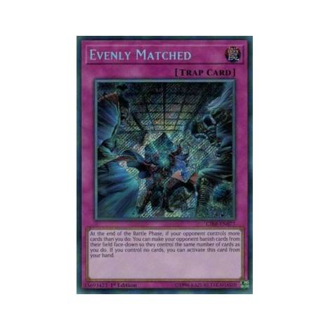 Evenly Matched SECRET RARE (CIBR)