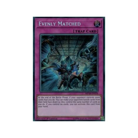 Evenly Matched SECRET RARE (MP18)