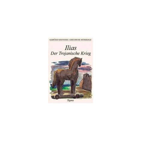 GRIECHISCHE MYTHOLOGIE 6: ILIAS DER TROJANISCHE KRIEG