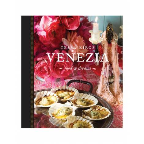 Kiros Tessa - Venezia: Food & Dreams