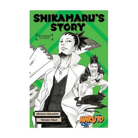 NARUTO: SHIKAMARUS STORY--MOURNING CLOUDS