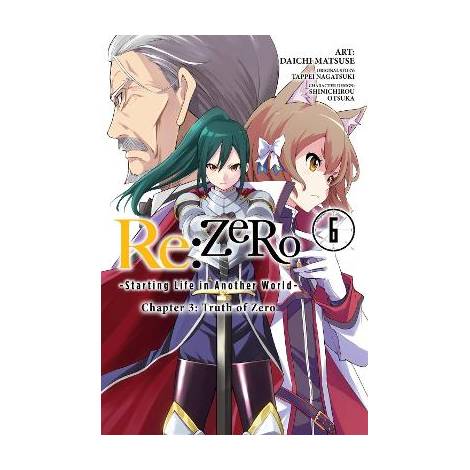 RE:ZERO -STARTING LIFE IN ANOTHER WORLD-, CHAPTER 3: TRUTH OF ZERO, VOL. 6 (MANG