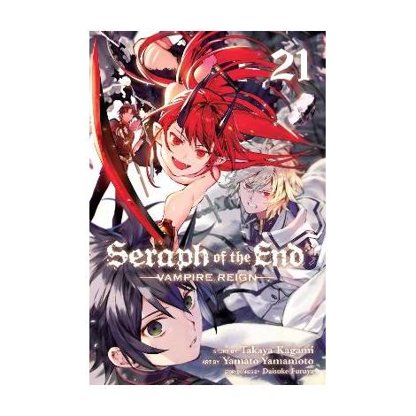 SERAPH OF THE END, VOL. 21 : VAMPIRE REIGN : 21