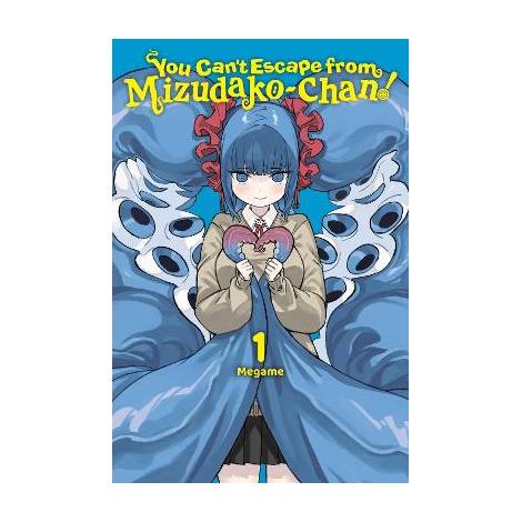 YOU CANT ESCAPE FROM MIZUDAKO-CHAN!, VOL. 1